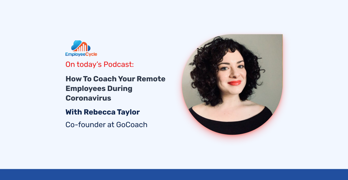 How to coach your remote employees during Coronavirus with Rebecca Taylor