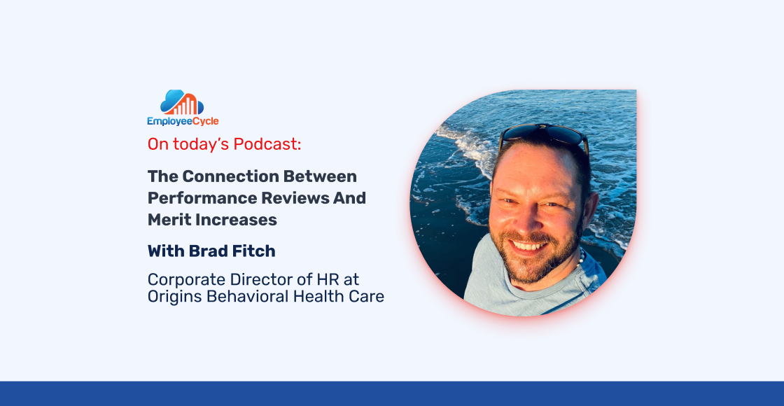 “The connection between performance reviews and merit increases” with Brad Fitch