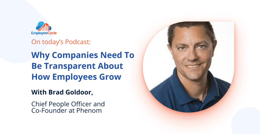 Ready to jump back in? Welcome our next guest Brad Goldoor to the podcast. We discuss why companies need to be transparent about how employees grow. Without a guide, how can employees improve and scale with the company?