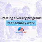 Creating diversity programs that actually work