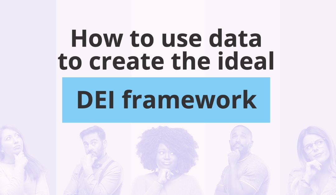 How to use data to create the ideal DEI framework