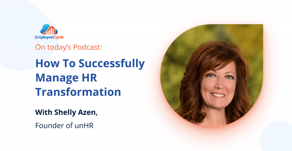 Shelly Azen, Founder of unHR, discusses how HR can provide the secret sauce for your company to achieve its business goals.