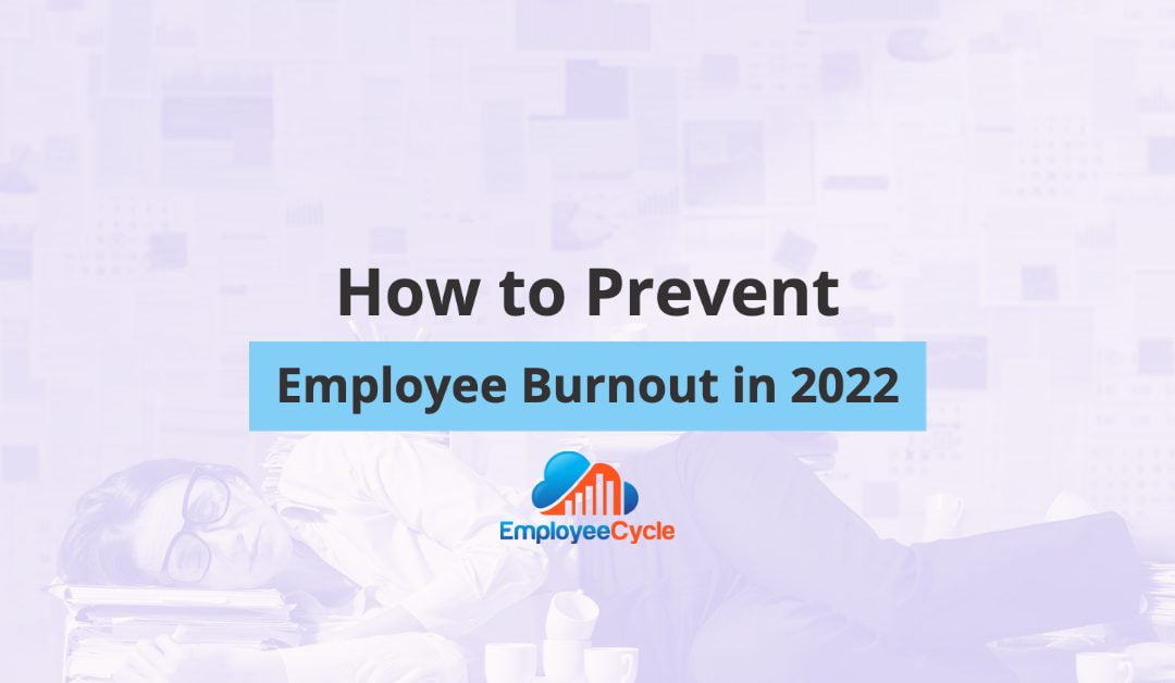 Overworked female office professional sleeping in office in the background, with the text 'how to prevent employee burnout in 2022'